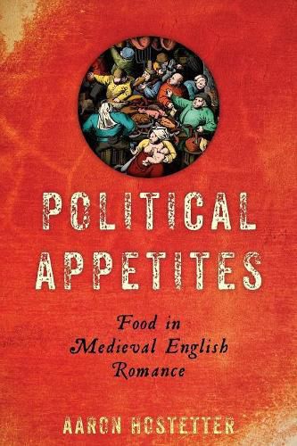Cover image for Political Appetites: Food in Medieval English Romance