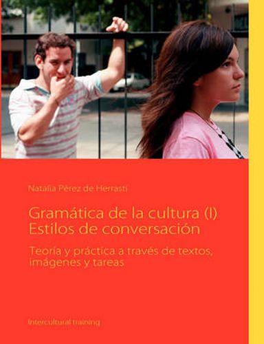 Cover image for Gramatica de la cultura (I) Estilos de conversacion: Teoria y practica a traves de textos, imagenes y tareas