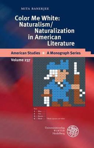 Cover image for Color Me White: Naturalism/Naturalization in American Literature
