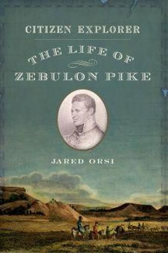 Cover image for Citizen Explorer: The Life of Zebulon Pike