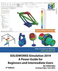 Cover image for SOLIDWORKS Simulation 2019: A Power Guide for Beginners and Intermediate Users