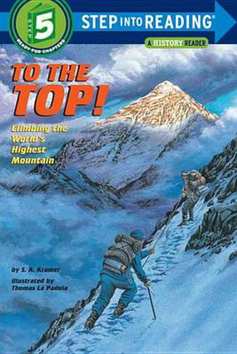 Cover image for To the Top! : Climbing the World's Highest Mountain: Step into Reading : a Step 4 Book