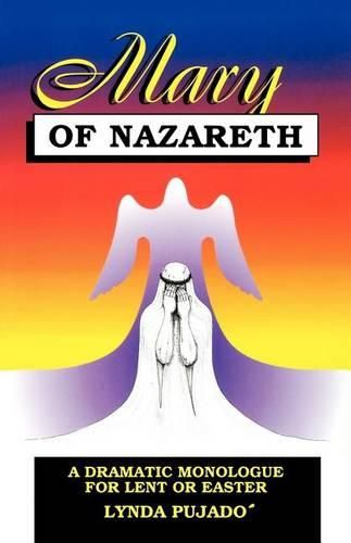 Cover image for Mary of Nazareth: A Dramatic Monologue For Lent And Easter