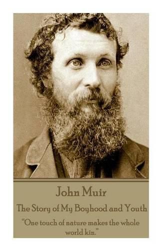 Cover image for John Muir - The Story of My Boyhood and Youth: One Touch of Nature Makes the Whole World Kin.