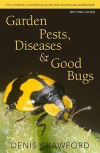 Cover image for Garden Pests, Diseases & Good Bugs