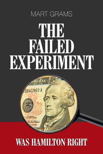 Cover image for The Failed Experiment: Was Hamilton Right