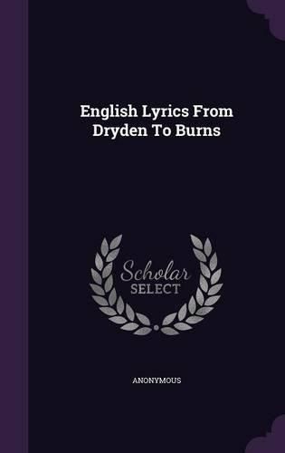 Cover image for English Lyrics from Dryden to Burns