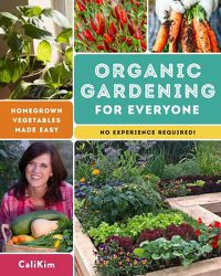 Cover image for Organic Gardening for Everyone: Homegrown Vegetables Made Easy - No Experience Required!