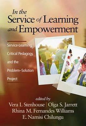 In the Service of Learning and Empowerment: Service-Learning, Critical Pedagogy, and the Problem-Solution Project