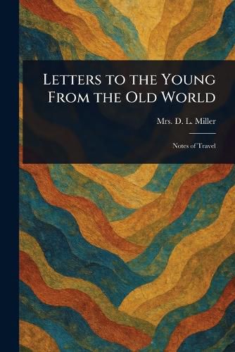 Cover image for Letters to the Young From the Old World