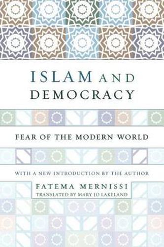 Cover image for Islam and Democracy: Fear of the Modern World with New Introduction