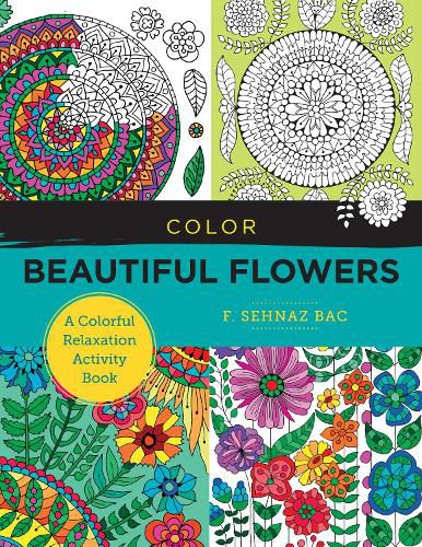 Cover image for Color-By-Number Beautiful Flowers: A Colorful Relaxation Activity Book