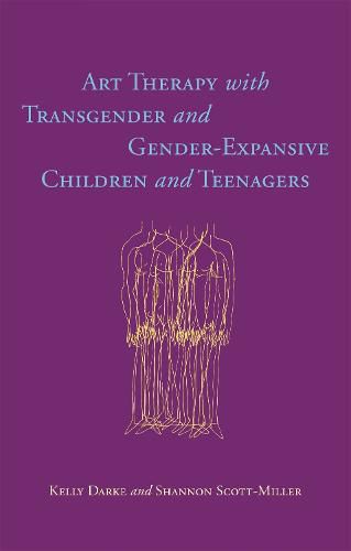 Art Therapy with Transgender and Gender-Expansive Children and Teenagers