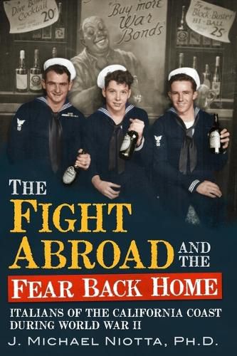 Cover image for The Fight Abroad and the Fear Back Home: Italians of the California Coast During World War II