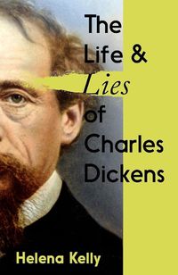 Cover image for The Life and Lies of Charles Dickens