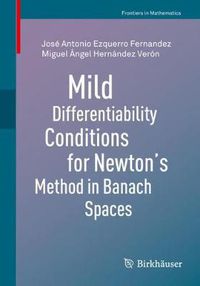 Cover image for Mild Differentiability Conditions for Newton's Method in Banach Spaces