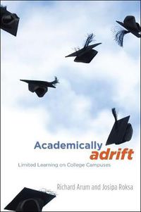 Cover image for Academically Adrift: Limited Learning on College Campuses