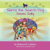 Cover image for Sierra the Search Dog Saves Sally