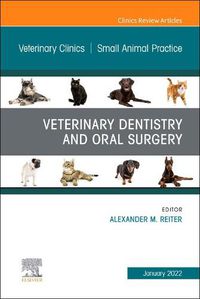 Cover image for Veterinary Dentistry and Oral Surgery, An Issue of Veterinary Clinics of North America: Small Animal Practice: Volume 52-1