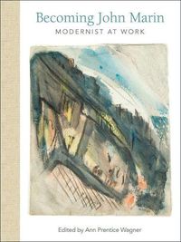 Cover image for Becoming John Marin: Modernist at Work