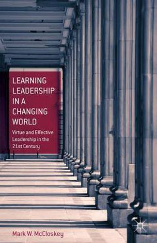 Cover image for Learning Leadership in a Changing World: Virtue and Effective Leadership in the 21st Century