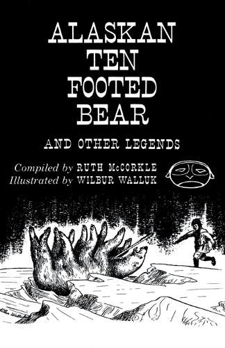 Cover image for The Alaskan Ten-Footed Bear and Other Legends (Reprint Edition)