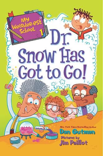 Cover image for My Weirder-est School: Dr. Snow Has Got to Go!