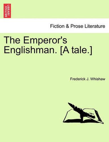 Cover image for The Emperor's Englishman. [A Tale.]