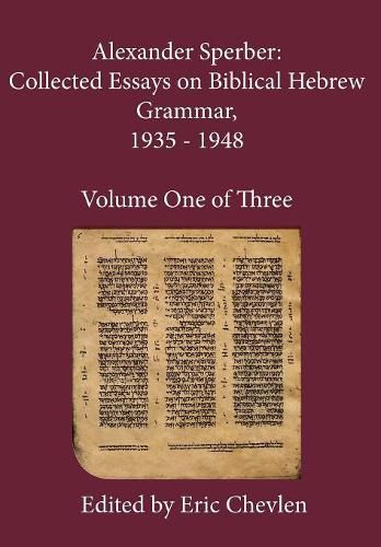 Cover image for Alexander Sperber: Collected Essays on Biblical Hebrew Grammar, 1935 - 1948: Volume One of Three