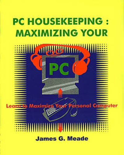 Cover image for PC Housekeeping: Maximizing Your PC