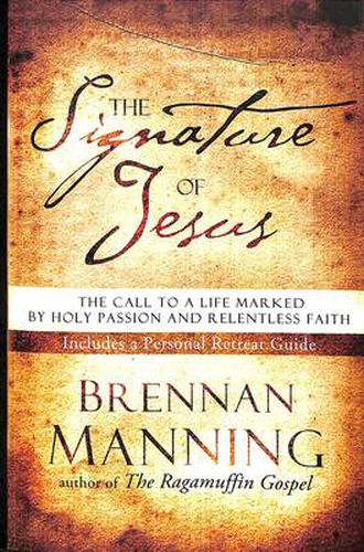 The Signature of Jesus: Living a Life of Holy Passion and Unreasonable Faith