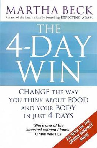 The 4-Day Win: Change the way you think about food and your body in just 4 days