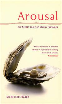 Cover image for Arousal: The Secret Logic of Sexual Fantasies
