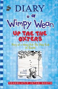 Cover image for Diary o a Wimpy Wean: Up Tae the Oxters: Diary of a Wimpy Kid: The Deep End in Scots