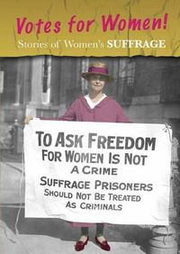 Cover image for Stories of Women's Suffrage: Votes for Women!