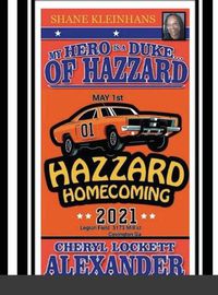 Cover image for My Hero Is a Duke...of Hazzard Shane Kleinhans Hazzard Homecoming 2021