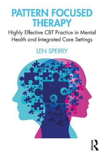 Cover image for Pattern Focused Therapy: Highly Effective CBT Practice in Mental Health and Integrated Care Settings