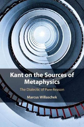 Cover image for Kant on the Sources of Metaphysics: The Dialectic of Pure Reason