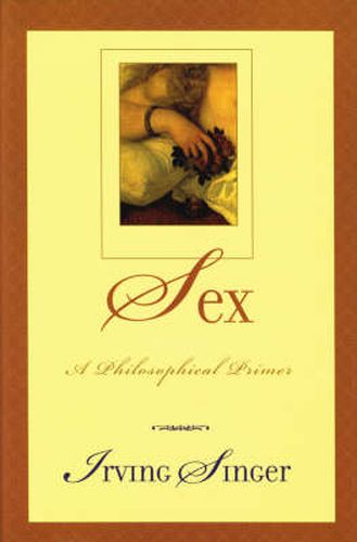 Cover image for Sex: A Philosophical Primer