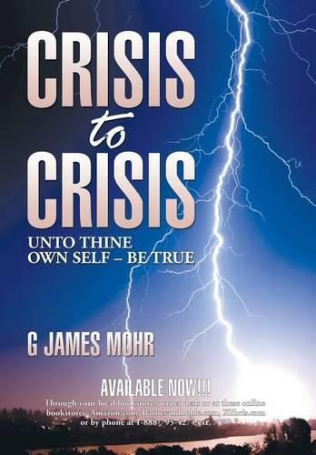 Cover image for Crisis to Crisis: Unto Thine Own Self - Be True