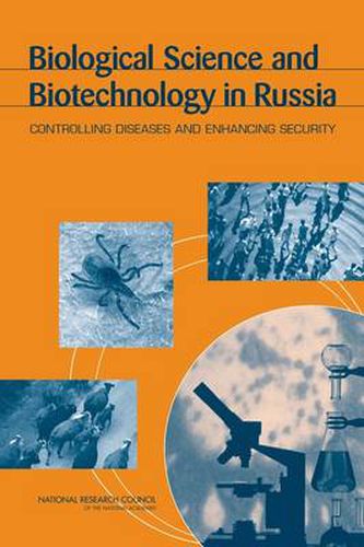 Cover image for Biological Science and Biotechnology in Russia: Controlling Diseases and Enhancing Security