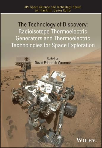 Cover image for The Technology of Discovery: Radioisotope Thermoel ectric Generators and Thermoelectric Technologies for Space