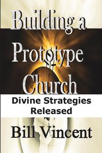 Cover image for Building a Prototype Church