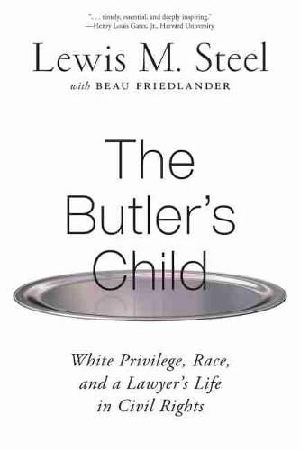 Cover image for The Butler's Child: White Privilege, Race, and a Lawyer's Life in Civil Rights