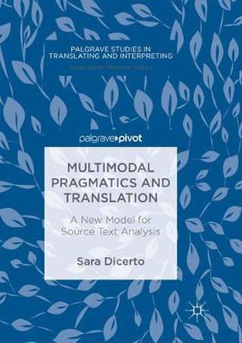 Cover image for Multimodal Pragmatics and Translation: A New Model for Source Text Analysis