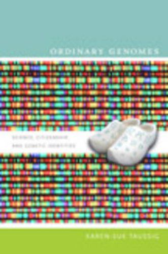 Cover image for Ordinary Genomes: Science, Citizenship, and Genetic Identities