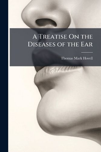 Cover image for A Treatise on the Diseases of the Ear
