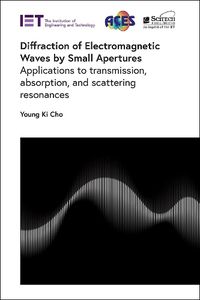 Cover image for Diffraction of Electromagnetic Waves by Small Apertures