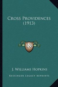 Cover image for Cross Providences (1913)