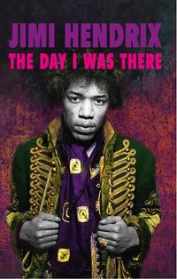 Cover image for Jimi Hendrix - The Day I Was There